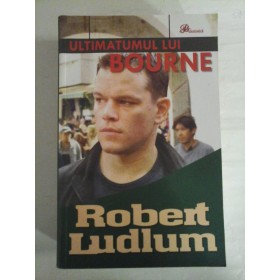  ULTIMATUMUL  LUI  BOURNE  -  Robert  LUDLUM 